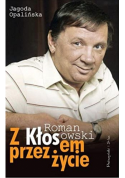 Z Kłosem przez życie