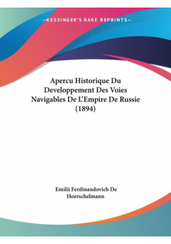 Apercu Historique Du Developpement Des Voies Navigables De L'Empire De Russie (1894)
