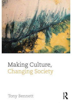 Making Culture, Changing Society