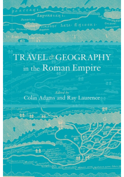 Travel and Geography in the Roman Empire