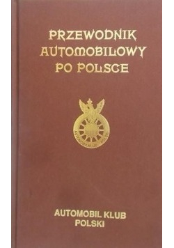 Przewodnik automobilowy po Polsce Reprint z 1930 r.