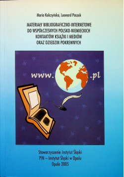 Materiały bibliograficzno internetowe do współczesnych Polsko Niemieckich kontaktów książki i mediów oraz dziedzin pokrewnych