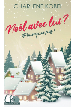 Noël avec lui ? Pourquoi pas !