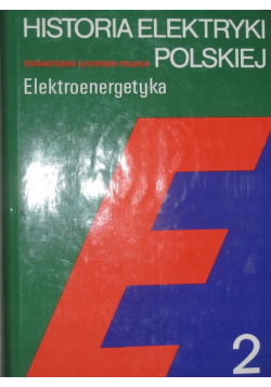 Historia elektryki polskiej Tom II  Elektroenergetyka