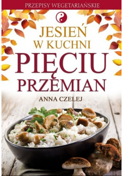 Jesień w kuchni Pięciu Przemian