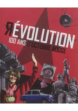 Révolution  100 ans d octobre rouge