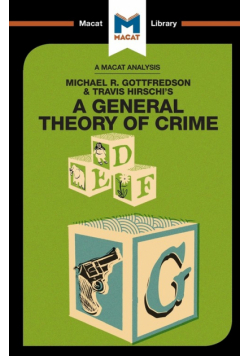 An Analysis of Michael R. Gottfredson and Travish Hirschi's A General Theory of Crime
