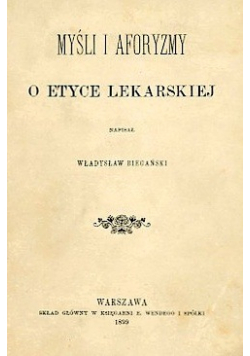 Myśli i aforyzmy o etyce lekarskiej reprint z 1899 r.