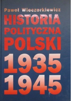 Historia polityczna Polski 1935-1945