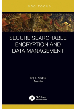 Secure Searchable Encryption and Data Management