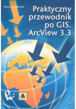 Praktyczny przewodnik po GIS ArcView 3.3