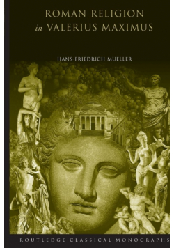Roman Religion in Valerius Maximus