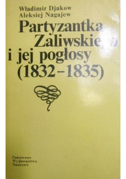 Partyzantka Zaliwskiego i jej pogłosy 1832 - 1835