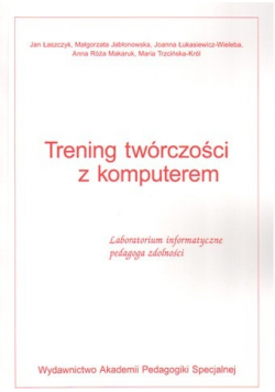 Trening twórczości z komputerem Laboratorium informatyczne pedagoga zdolności plus płyta CD