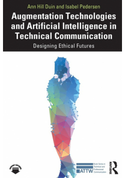 Augmentation Technologies and Artificial Intelligence in Technical Communication