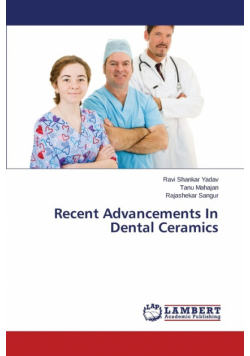 Recent Advancements In Dental Ceramics