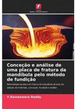 Conceção e análise de uma placa de fratura da mandíbula pelo método de fundição
