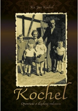 Kochel opowieści o śląskiej rodzinie