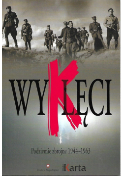 Wyklęci Podziemie zbrojne 1944 - 1963