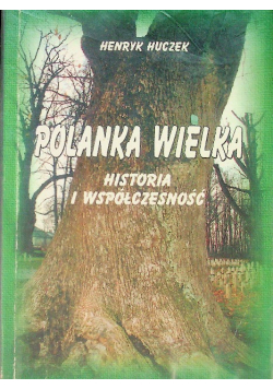 Polanka Wielka. Historia i współczesność