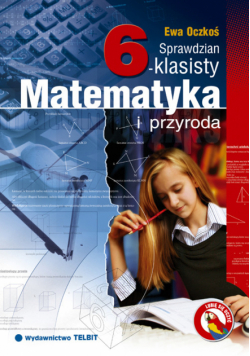 Oczkoś Ewa - Sprawdzian szóstoklasisty: Matematyka i przyroda