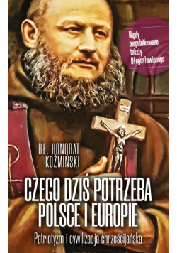 Czego dziś potrzeba Polsce i Europie. Patriotyzm i cywilizacja chrześcijańska