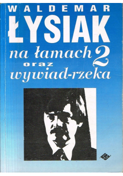 Waldemar Łysiak na łamach oraz wywiad rzeka 2