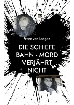 Die schiefe Bahn - Mord verjährt nicht