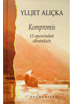 Kompromis 13 opowiadań albańskich