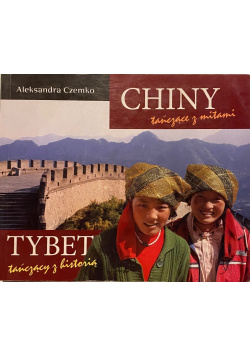 Chiny tańczące z mitami Tybet tańczący z historią