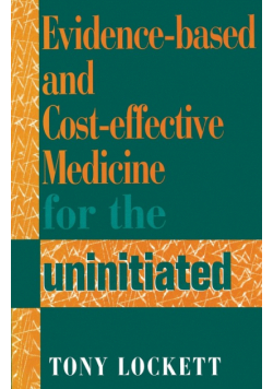Evidence-Based and Cost-Effective Medicine for the Uninitiated