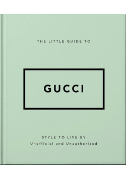 The Little Guide to Gucci