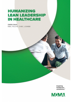 Humanizing Lean Leadership In Healthcare How Lean Six Sigma Can Improve Workplace Efficiency And Enhance Patient Outcomes