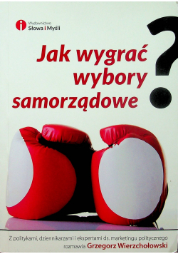 Jak wygrać wybory samorządowe