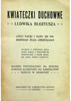 Kwiateczki duchowne czyli nauki i rady do pobożnego życia chrześcijan 1907 r.