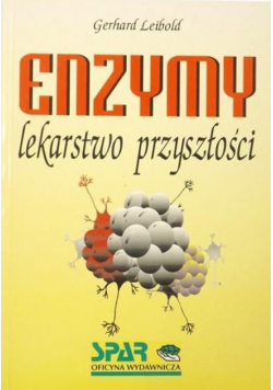 Enzymy lekarstwo przyszłości