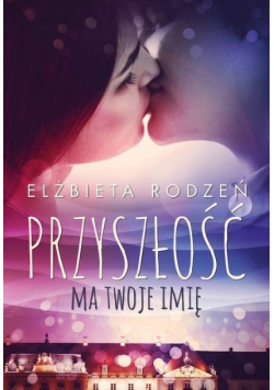 Przyszłość ma twoje imię
