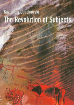 Obuchowski Kazimierz - The Revolutions of Subjects