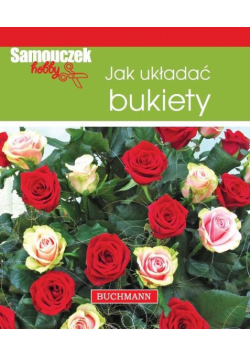 Jak układać bukiety
