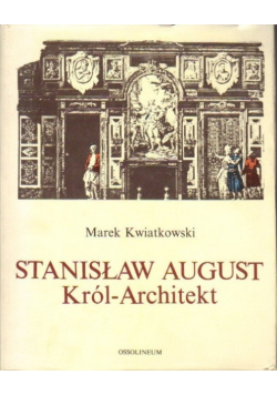 Stanisław August Król  Architekt