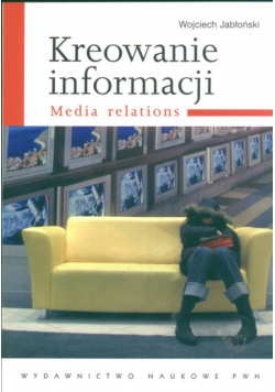 Kreowanie informacji Media relations