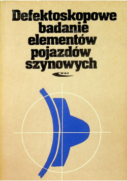 Defektoskopowe badanie elementów pojazdów szynowych