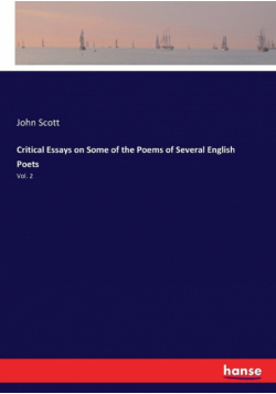 Critical Essays on Some of the Poems of Several English Poets