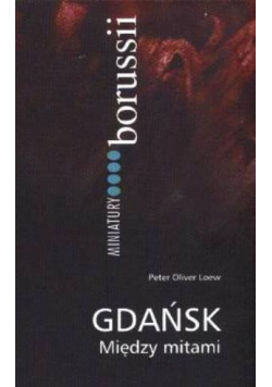 Gdańsk Między mitami