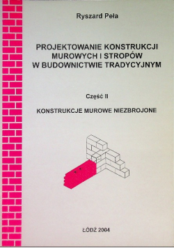 Projektowanie konstrukcji murowych i stropów w budownictwie tradycyjnym Część II