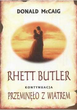 McCaig Donald - Rhett Butler Kontynuacja Przeminęło z wiatrem