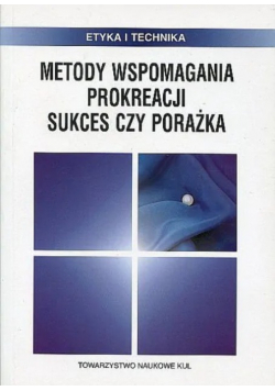 Metody wspomagania prokreacji. Sukces czy porażka