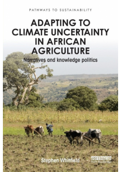 Adapting to Climate Uncertainty in African Agriculture