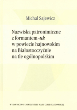 Nazwiska patronimiczne z formantem -uk w powiecie hajnowskim na Białostocczyźnie na tle ogólnopolskim