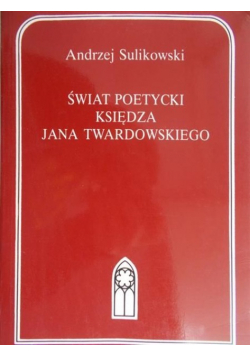 Świat poetycki księdza Jana Twardowskiego